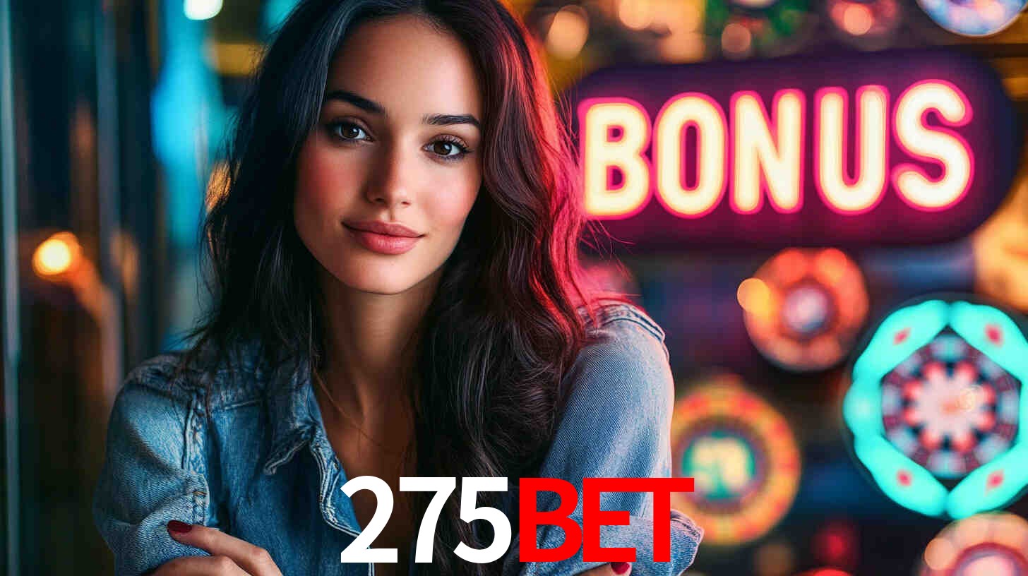 Bônus Generosos e Exclusivos no 275bet para Você!
